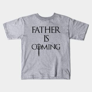 Father is Coming Father's Day Winte Kids T-Shirt